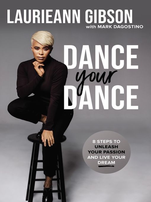 Title details for Dance Your Dance by Laurieann Gibson - Available